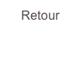 Retour